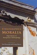 Ethnographica Moralia Experiments in Interpretive Anthropology  /