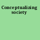 Conceptualizing society