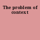 The problem of context