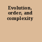 Evolution, order, and complexity