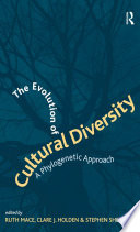 The evolution of cultural diversity : a phylogenetic approach /