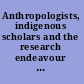 Anthropologists, indigenous scholars and the research endeavour seeking bridges towards mutual respect /