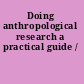 Doing anthropological research a practical guide /