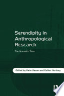 Serendipity in anthropological research : the nomadic turn /