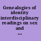 Genealogies of identity interdisciplinary readings on sex and sexuality /