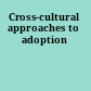 Cross-cultural approaches to adoption