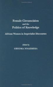 Female circumcision and the politics of knowledge : African women in imperialist discourses /