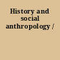 History and social anthropology /