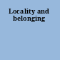 Locality and belonging