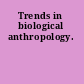 Trends in biological anthropology.