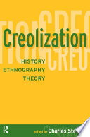 Creolization history, ethnography, theory /