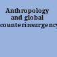 Anthropology and global counterinsurgency
