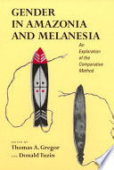 Gender in Amazonia and Melanesia an exploration of the comparative method /