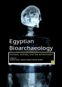 Egyptian bioarchaeology : humans, animals, and the environment /