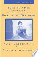 Building a new biocultural synthesis political-economic perspectives on human biology /