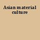 Asian material culture