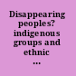 Disappearing peoples? indigenous groups and ethnic minorities in South and Central Asia /