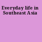 Everyday life in Southeast Asia