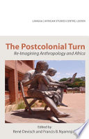 The postcolonial turn [re-imagining anthropology and Africa] /