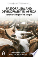 Pastoralism and development in Africa dynamic change at the margins /