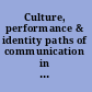 Culture, performance & identity paths of communication in Kenya /