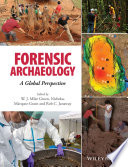 Forensic archaeology : a global perspective /