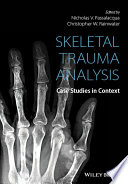 Skeletal trauma analysis : case studies in context /