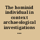 The hominid individual in context archaeological investigations of Lower and Middle Palaeolithic landscapes, locales and artefacts /