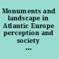 Monuments and landscape in Atlantic Europe perception and society during the Neolithic and early Bronze Age /