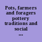 Pots, farmers and foragers pottery traditions and social interaction in the earliest Neolithic of the lower Rhine area /