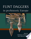 Flint daggers in prehistoric Europe /