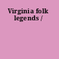 Virginia folk legends /
