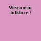 Wisconsin folklore /