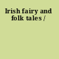 Irish fairy and folk tales /