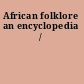 African folklore an encyclopedia /