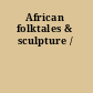 African folktales & sculpture /