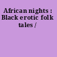 African nights : Black erotic folk tales /