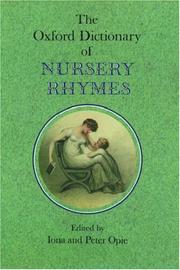 The Oxford dictionary of nursery rhymes /
