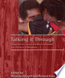 Talking it through : responses to sorcery and witchcraft beliefs and practices in Melanesia /