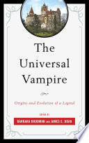 The universal vampire origins and evolution of a legend /