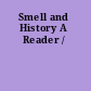 Smell and History A Reader /