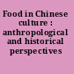 Food in Chinese culture : anthropological and historical perspectives /