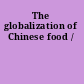 The globalization of Chinese food /