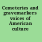 Cemeteries and gravemarkers voices of American culture /