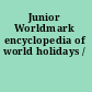 Junior Worldmark encyclopedia of world holidays /