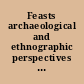 Feasts archaeological and ethnographic perspectives on food, politics, and power /