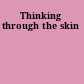 Thinking through the skin