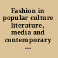 Fashion in popular culture literature, media and contemporary studies /