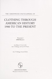 The Greenwood encyclopedia of clothing through American history 1900 to the present /