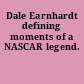 Dale Earnhardt defining moments of a NASCAR legend.